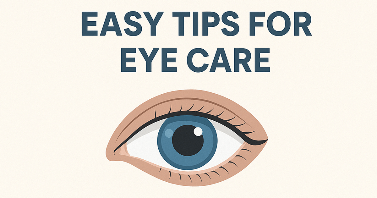 Easy eye care tips infographic - screen time, sleep, UV protection, diet, exercises